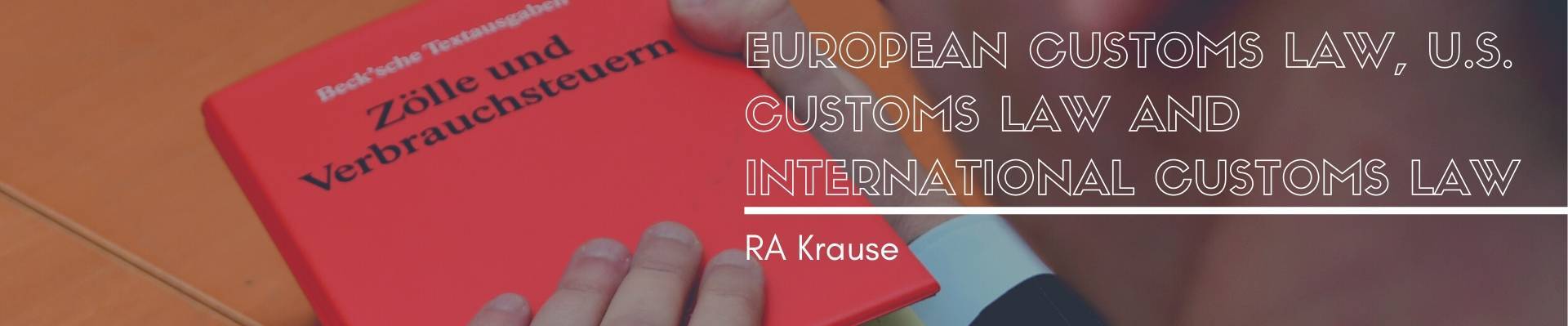 European Customs Law, U.S. Customs Law and International Customs Law